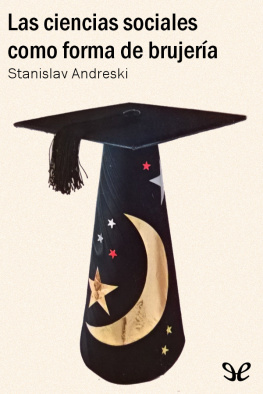 Stanislav Andreski - Las ciencias sociales como forma de brujería