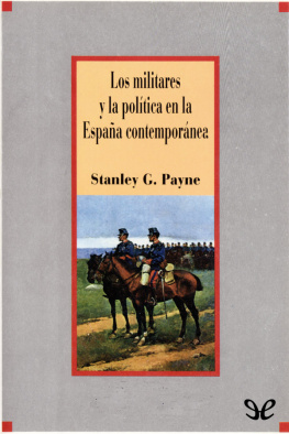 Stanley Georges Payne Los militares y la política en la España contemporánea