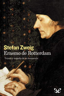 Stefan Zweig Erasmo de Rotterdam. Triunfo y tragedia de un humanista