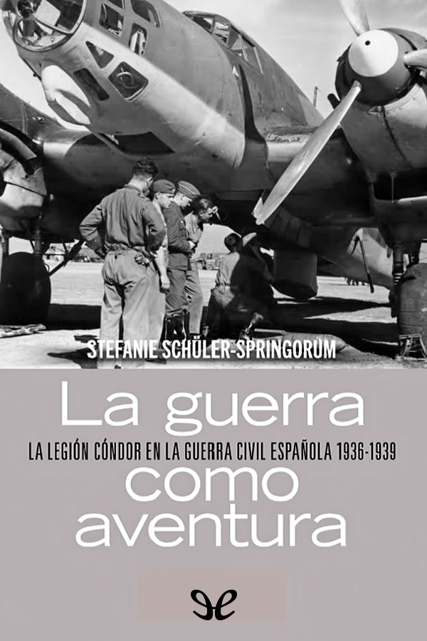 La intervención de la Legión Cóndor en la Guerra Civil española fue crucial en - photo 1