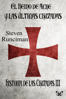 Steven Runciman El reino de Acre y las últimas cruzadas