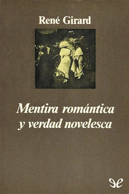 René Girard Mentira romántica y verdad novelesca