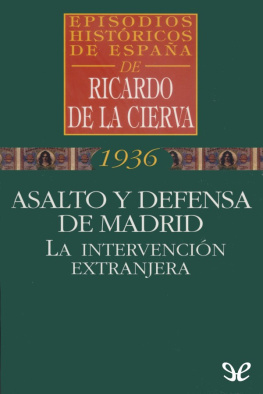 Ricardo de la Cierva Asalto y defensa de Madrid