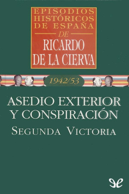 Ricardo de la Cierva - Asedio exterior y conspiración. Segunda victoria