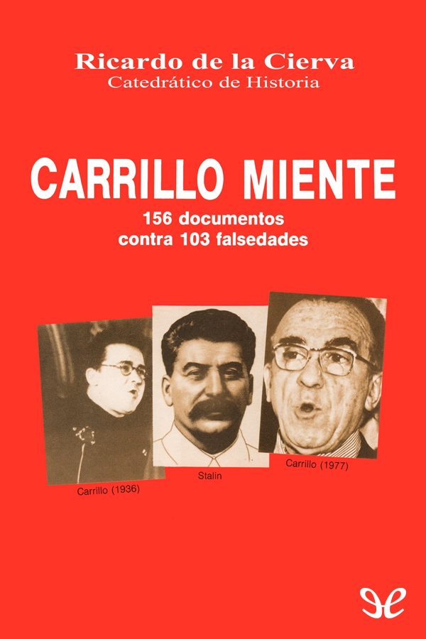 156 documentos contra 103 falsedades La otra vida de Santiago Carrillo No es - photo 1