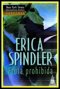 Erica Spindler Fruta Prohibida Título Original Forbidden fruit 1996 - photo 1