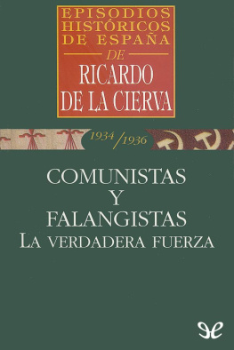 Ricardo de la Cierva Comunistas y falangistas: la verdadera fuerza