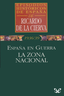 Ricardo de la Cierva - España en guerra: la zona nacional