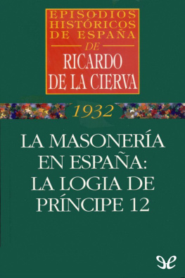 Ricardo de la Cierva - La masonería en España: La logia de Príncipe, 12