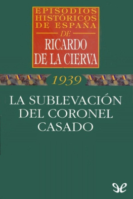 Ricardo de la Cierva - La sublevación del coronel Casado
