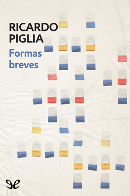 Ricardo Piglia Formas breves