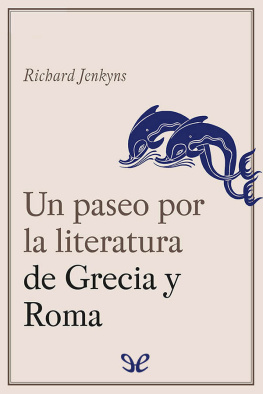 Richard Jenkyns Un paseo por la literatura de Grecia y Roma