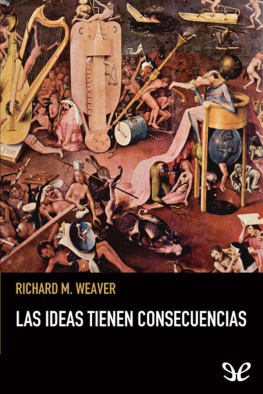 Richard M. Weaver Las ideas tienen consecuencias