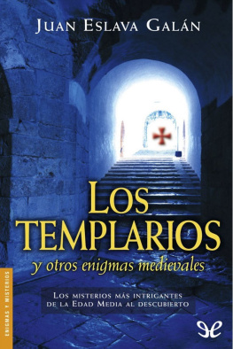 Juan Eslava Galán - Los templarios y otros enigmas medievales