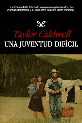 Taylor Caldwell - Una juventud difícil