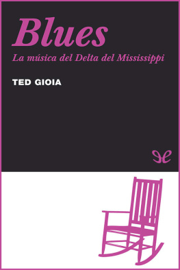 Ted Gioia - Blues: la música del delta del Mississippi