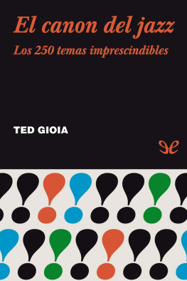 Ted Gioia - El canon del jazz. Los 250 temas imprescindibles