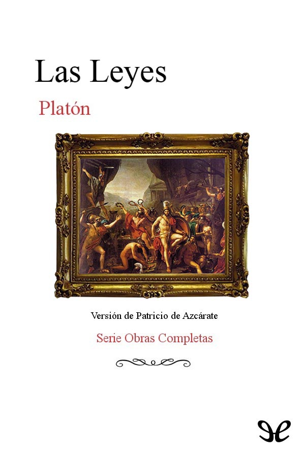 En Las leyes Platón expresa sus teorías acerca de la política y la - photo 1