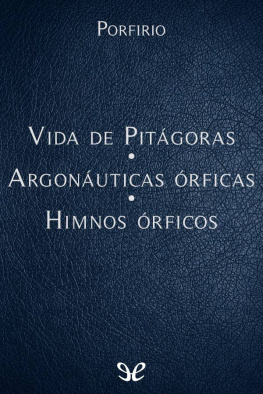 Porfirio - Vida de Pitágoras - Argonáuticas órficas - Himnos órficos