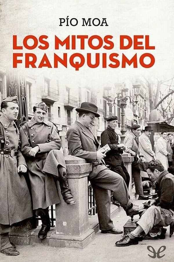A los cuarenta años de la muerte de Franco Pío Moa como ya hiciera en Los - photo 1