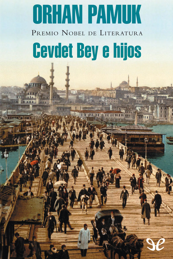 Inédita hasta ahoraCevdet Bey e hijos es la primera novela del premio Nobel de - photo 1