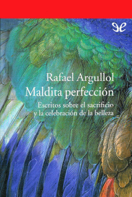 Rafael Argullol Maldita perfección