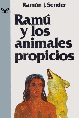 Ramón J. Sender Ramú y los animales propicios