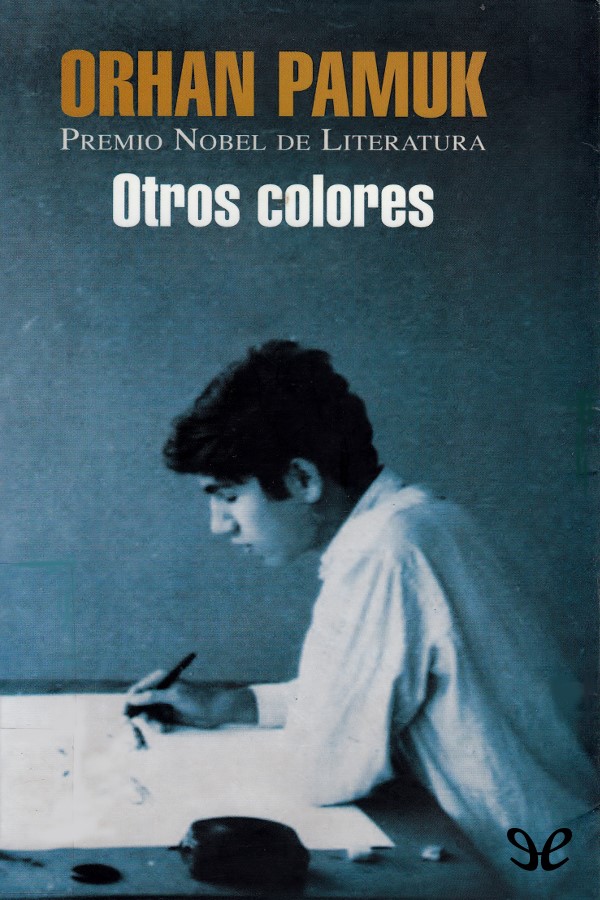 Otros colores es una compilación de ensayos entrevistas y extractos de los - photo 1
