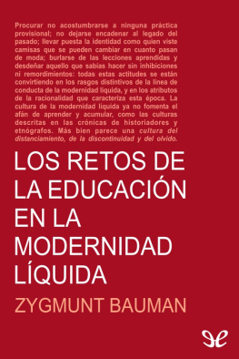 Zygmunt Bauman Los retos de la educación en la modernidad líquida