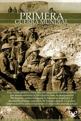 Álvaro Lozano Cutanda Breve historia de la Primera Guerra Mundial