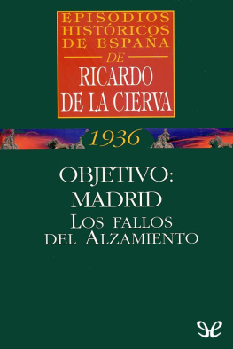 Ricardo de la Cierva - Objetivo: Madrid. Los fallos del Alzamiento