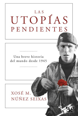 Xosé M. Núñez Seixas - Las utopías pendientes