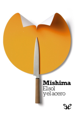 Yukio Mishima El sol y el acero