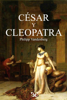 Philipp Vandenberg - César y Cleopatra