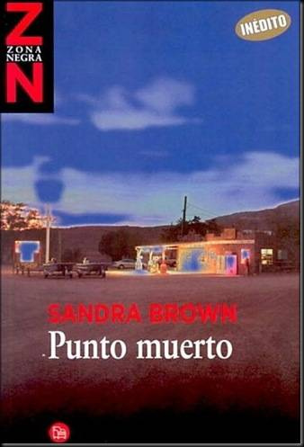 Sandra Brown Punto Muerto Título original Standoff Traducción Isabel Murillo - photo 1