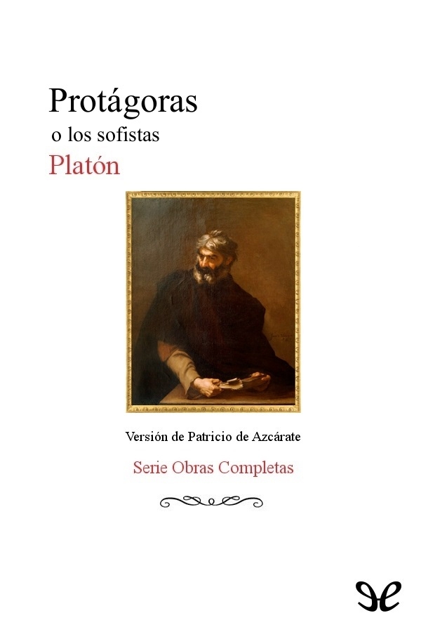 Protágoras es uno de los diálogos de juventud de Platón en los - photo 1