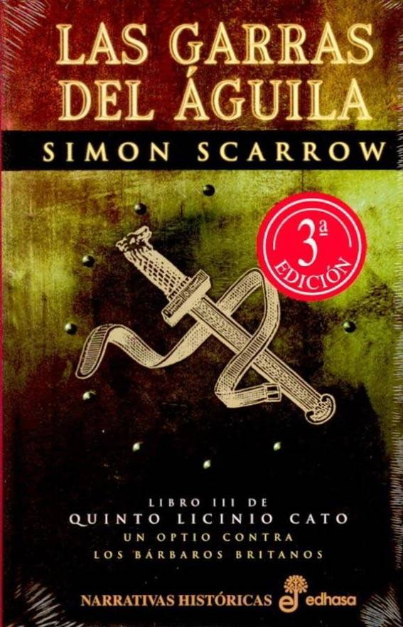 Simon Scarrow Las Garras Del Águila Libro III de Quinto Licinio Cato - photo 1