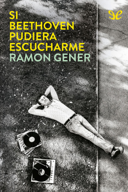 Ramon Gener Si Beethoven pudiera escucharme