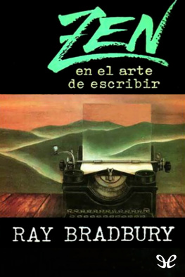 Ray Bradbury - Zen en el arte de escribir