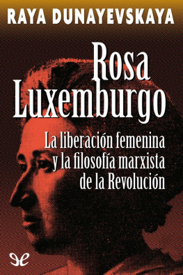 Raya Dunayevskaya - Rosa Luxemburgo