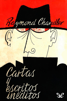 Raymond Chandler Cartas y escritos inéditos