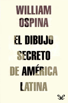 William Ospina - El dibujo secreto de América Latina