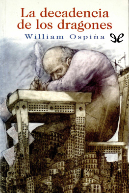 William Ospina La decadencia de los dragones