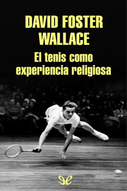 David Foster Wallace - El tenis como experiencia religiosa
