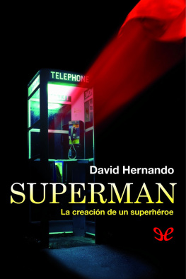 David Hernando Superman: la creación de un superhéroe