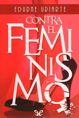 Edurne Uriarte - Contra el feminismo