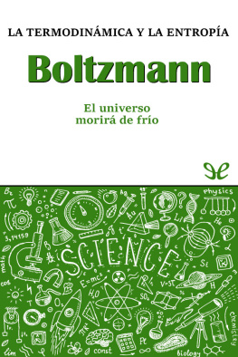 Eduardo Arroyo Pérez Boltzmann. La termodinámica y la entropía