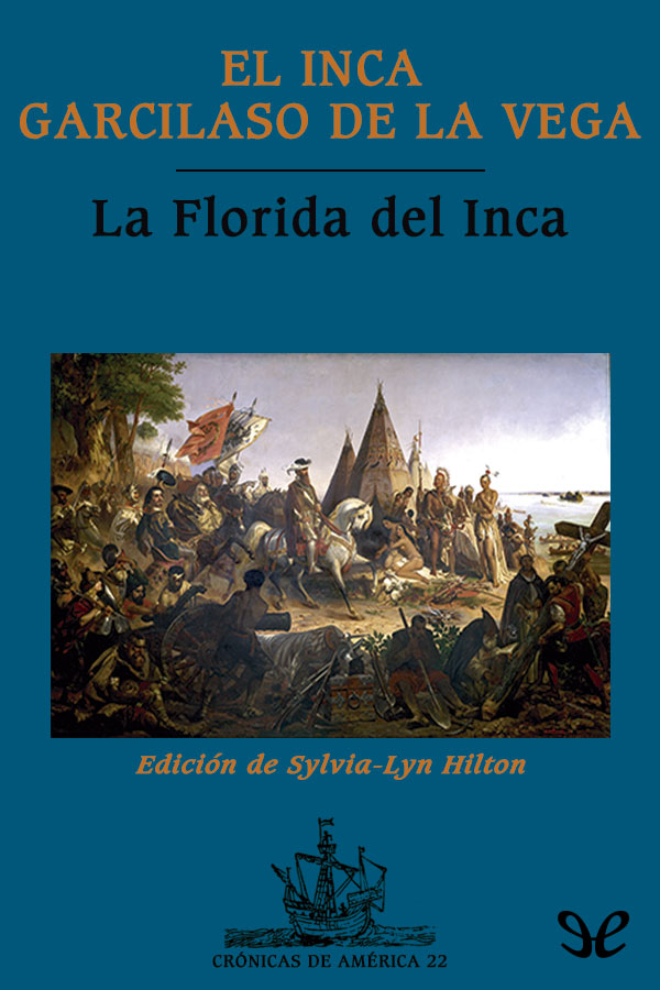 La Florida del Inca narra la historia de la expedición española capitaneada por - photo 1
