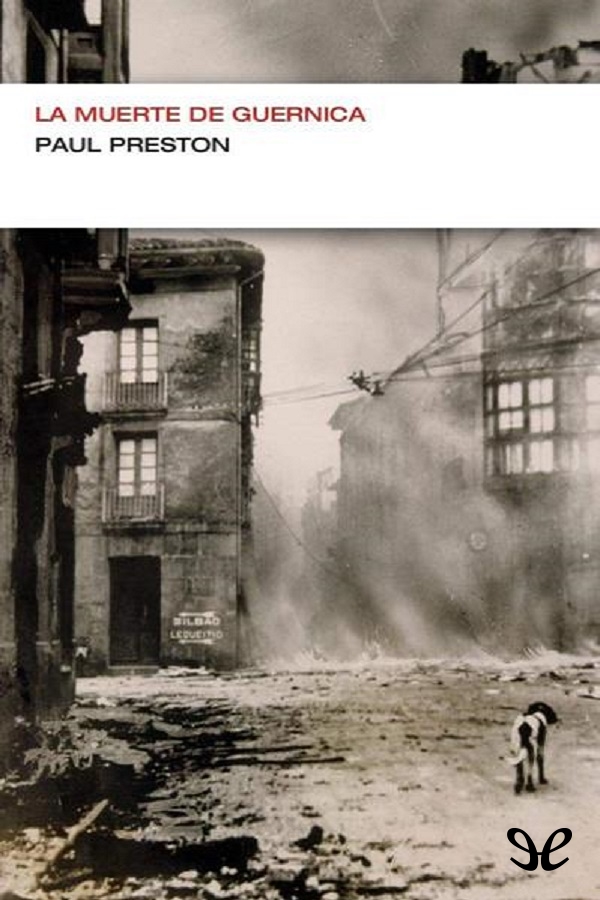 La destrucción de Guernica el 26 de abril de 1937 quedó grabada a fuego en la - photo 1