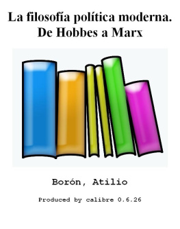 Atitlio Boron - Filosofía Política Moderna. De Hobbes a Marx